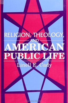 Religion, Theology, and American Public Life (S U N Y Series in Religious Studies)