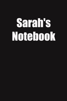 Sarah's Notebook: 6x9 Lined Notebook, Gift For a Friend or a Colleague (Gift For Someone You Love)