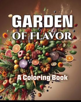 Garden Of Flavor: A Coloring Book (Country Living)