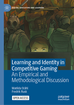Hardcover Learning and Identity in Competitive Gaming: An Empirical and Methodological Discussion Book