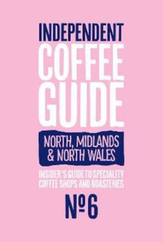 Paperback North, Midlands & North Wales Independent Coffee Guide: No 6 Book