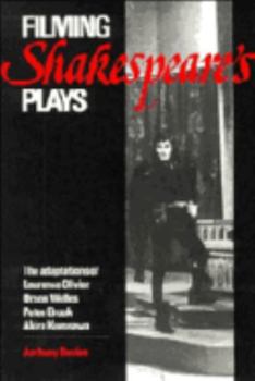 Paperback Filming Shakespeare's Plays: The Adaptations of Laurence Olivier, Orson Welles, Peter Brook, and Akira Kurosawa Book