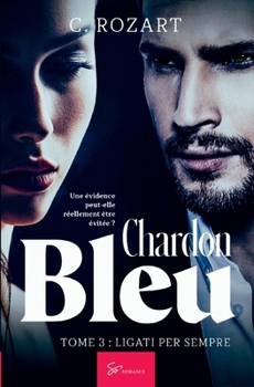 Paperback Chardon bleu - Ligati per sempre: Romance Thriller entre action, passions interdites et suspense [French] Book