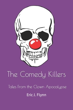 Paperback The Comedy Killers: Tales from the Clown Apocalypse Book