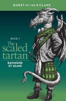 The Scaled Tartan - Book #5 of the Quest of the Five Clans