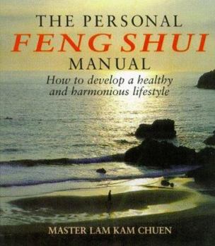 Paperback The Personal Feng Shui Manual: How to Develop a Healthy and Harmonious Lifestyle Book