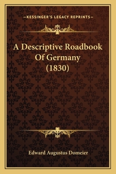 Paperback A Descriptive Roadbook Of Germany (1830) Book