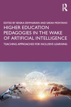 Paperback Higher Education Pedagogies in the Wake of Artificial Intelligence: Teaching Approaches for Inclusive Learning Book