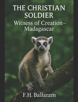 THE CHRISTIAN SOLDIER: Witness of Creation - Madagascar