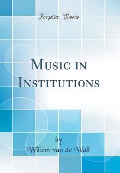 Hardcover Music in Institutions (Classic Reprint) Book