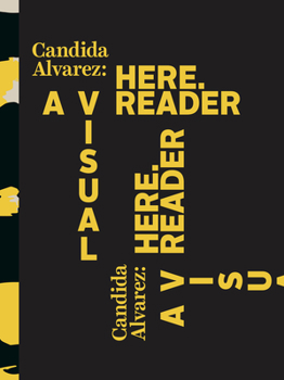 Hardcover Candida Alvarez: Here: A Visual Reader Book