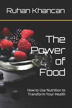 Paperback The Power of Food: How to Use Nutrition to Transform Your Health Book