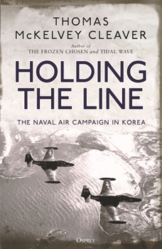 Paperback Holding the Line: The Naval Air Campaign in Korea Book