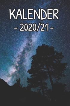 Kalender 2020/21 : Farbiger Universum Kalender F?r ein Jahr - Gleitend F?r Die Jahre 2020 und 2021 Mit Jahres-, Monats?bersicht und Feiertagen. eine Woche Auf Zwei Seiten. Jeder Monat Wird Mit Einem S