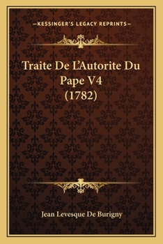 Paperback Traite De L'Autorite Du Pape V4 (1782) [French] Book