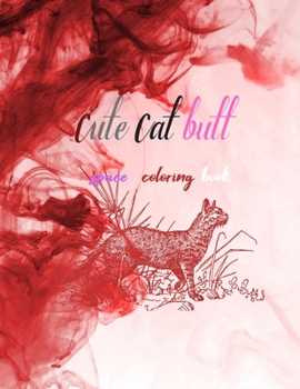 Paperback Cute Cat butt Space Coloring Book: Coloring Book For Kids (8x5)"64 pages. Book