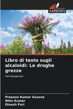 Paperback Libro di testo sugli alcaloidi: Le droghe grezze [Italian] Book