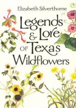 Legends & Lore of Texas Wildflowers (Louise Lindsey Merrick Natural Environment Series) - Book  of the Louise Lindsey Merrick Natural Environment Series