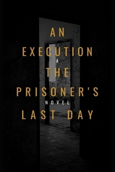 Paperback An Execution the Prisoner's Last Day Book