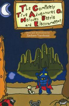 Paperback The Completely True Adventures of Hercules Beetle and Electromaggot Book