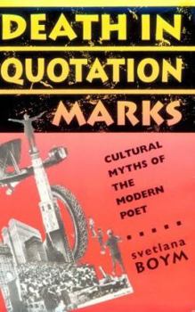 Hardcover Death in Quotation Marks: Cultural Myths of the Modern Poet Book