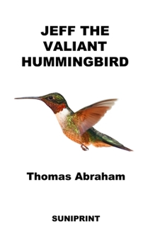 Paperback Jeff The Valiant Hummingbird Book