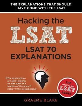 Paperback LSAT 70 Explanations: A Study Guide For LSAT PrepTest 70 (Hacking The LSAT Series) Book