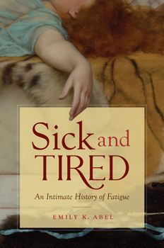 Paperback Sick and Tired: An Intimate History of Fatigue Book