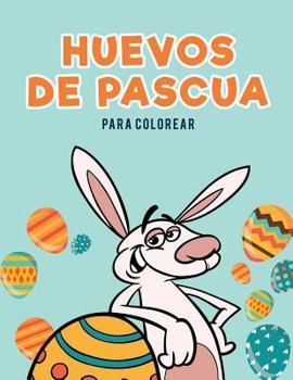 Paperback Huevos de Pascua para colorear [Spanish] Book