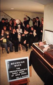 Paperback Mourning Wood: The Preposthumously Early Work of Mike Wood Book