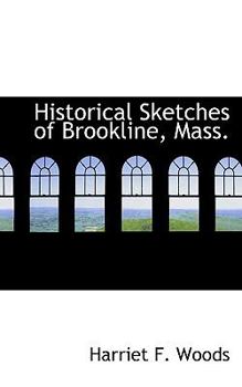 Historical Sketches of Brookline, Mass