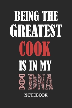 Being the Greatest Cook is in my DNA Notebook: 6x9 inches - 110 ruled, lined pages • Greatest Passionate Office Job Journal Utility • Gift, Present Idea