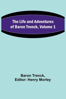 Paperback The Life and Adventures of Baron Trenck, Volume 1 Book