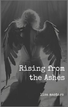 Paperback Rising from the Ashes: A Journey of Healing after Emotional and Verbal Abuse Book