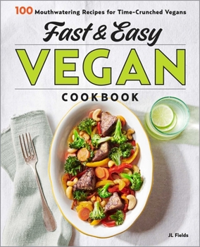 Paperback Fast & Easy Vegan Cookbook: 100 Mouth-Watering Recipes for Time-Crunched Vegans Book