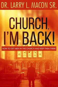 Paperback Church, I'm Back!: How to Get Men Into Church and Keep Them There Book