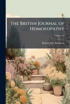 The British Journal of Homoeopathy, Volume 12