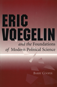 Hardcover Eric Voegelin and the Foundations of Modern Political Science Book