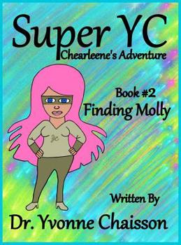 Hardcover Super YC Chearleene's Adventure: Finding Molly Book