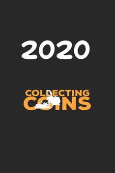 Daily Planner And Appointment Calendar 2020: Collecting Coins Hobby And Sport Daily Planner And Appointment Calendar For 2020 With 366 White Pages