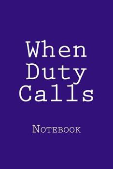 When Duty Calls : Notebook