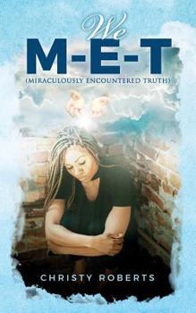 Paperback We M-E-T: (Miraculously Encountered Truth) Book