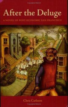 Paperback After the Deluge: A Novel of Post-Economic San Francisco Book