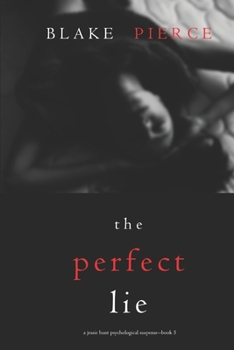 The Perfect Lie - Book #5 of the Jessie Hunt