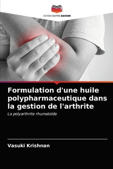 Paperback Formulation d'une huile polypharmaceutique dans la gestion de l'arthrite [French] Book