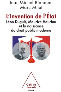 Paperback Invention of the State: Léon Duguit, Maurice Hauriou and the Birth of Modern French Public Law / L'invention de l'Etat [French] Book