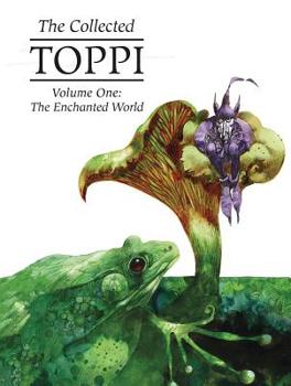 Hardcover The Collected Toppi Vol. 1: The Enchanted World Book