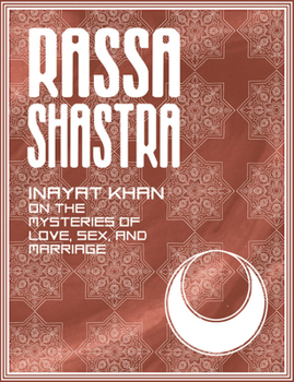 Paperback Rassa Shastra: Inayat Khan on the Mysteries of Love, Sex, and Marriage Book