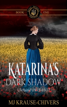 Paperback Katarina's Dark Shadow: Ukraine: 1915-1917 Book