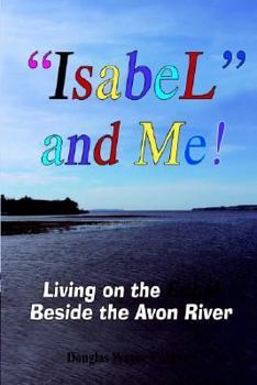 Isabel and Me!: Living on the Edge! Beside the Avon River